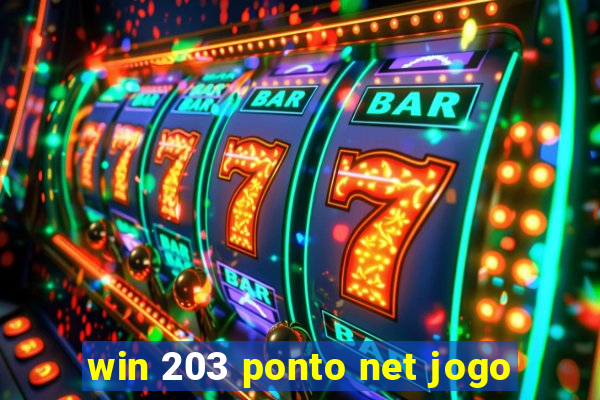 win 203 ponto net jogo